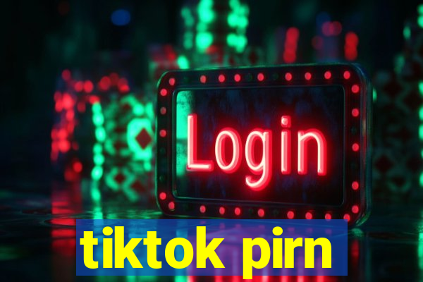 tiktok pirn